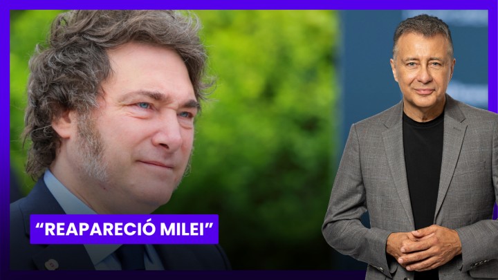 "Reapareció Milei" - el editorial de Rolando Graña