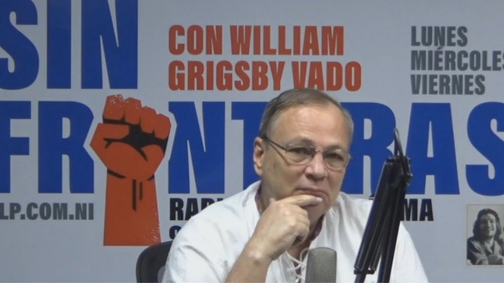 "Es una conducta antipatriótica. Están pretendiendo que los yanquis se metan en Nicaragua y eso es inaceptable" William Grigsby Vado