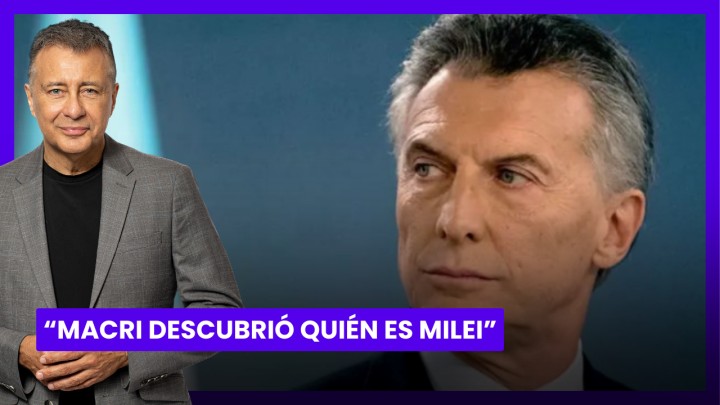 "Macri descubrió quién es Milei" - el editorial de Rolando Graña