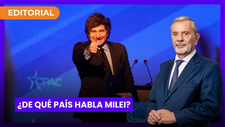¿De qué país habla Milei? - El editorial de Antonio Llorente