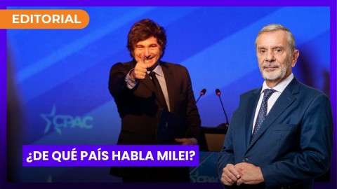 ¿De qué país habla Milei? - El editorial de Antonio Llorente