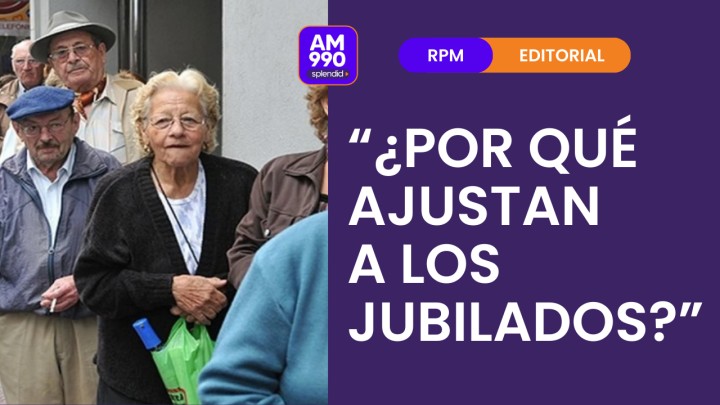 "¿Por qué ajustan a los jubilados?" - el editorial de Rolando Graña